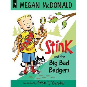 Stink: The Big Bad Badgers -- Megan McDonald